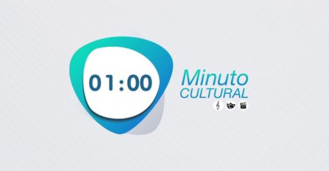 Minuto Cultural: veja as atrações que separamos para você e divirta-se